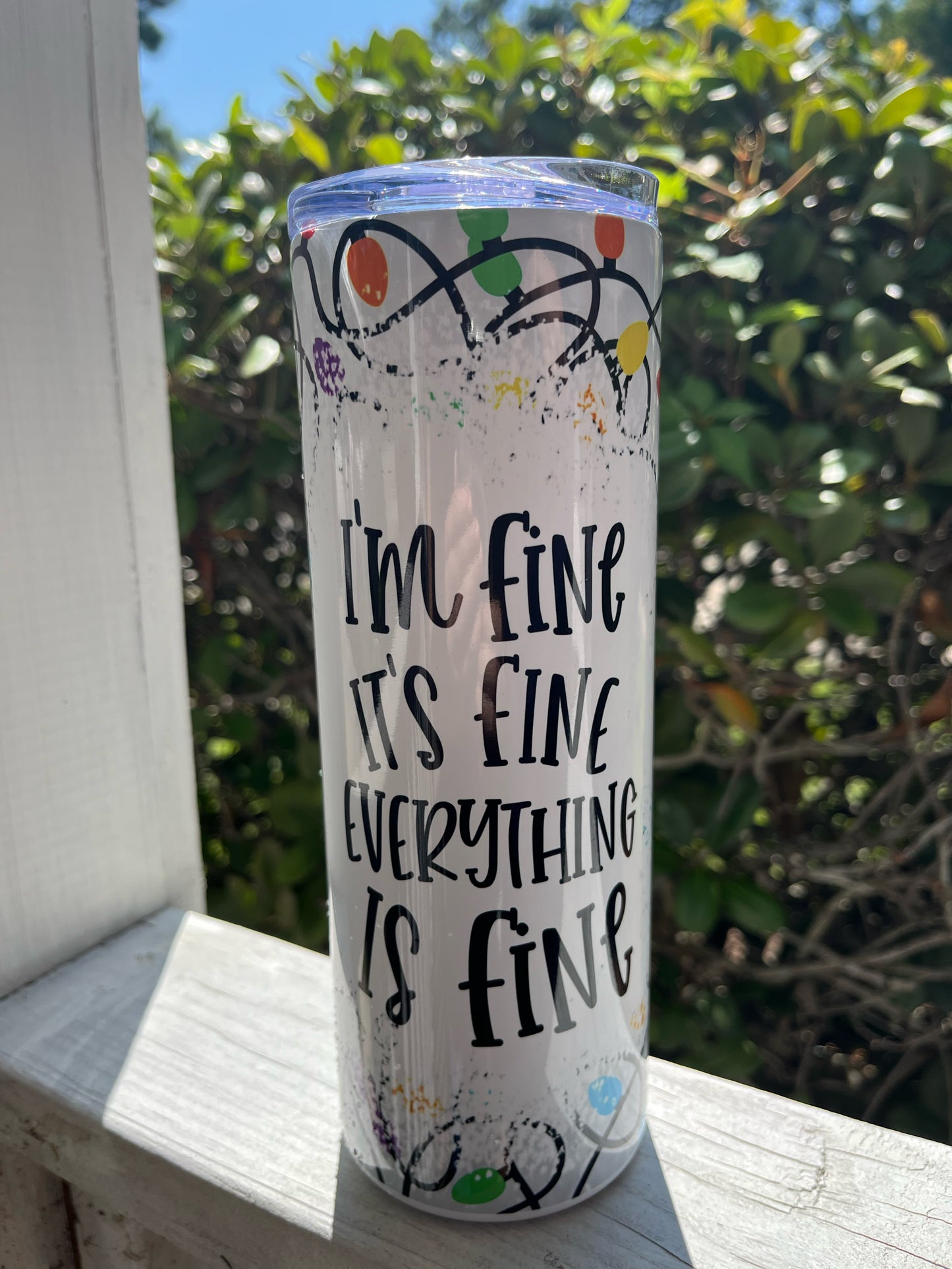 I’m Fine It’s Fine Everything is Fine 20oz Tumbler